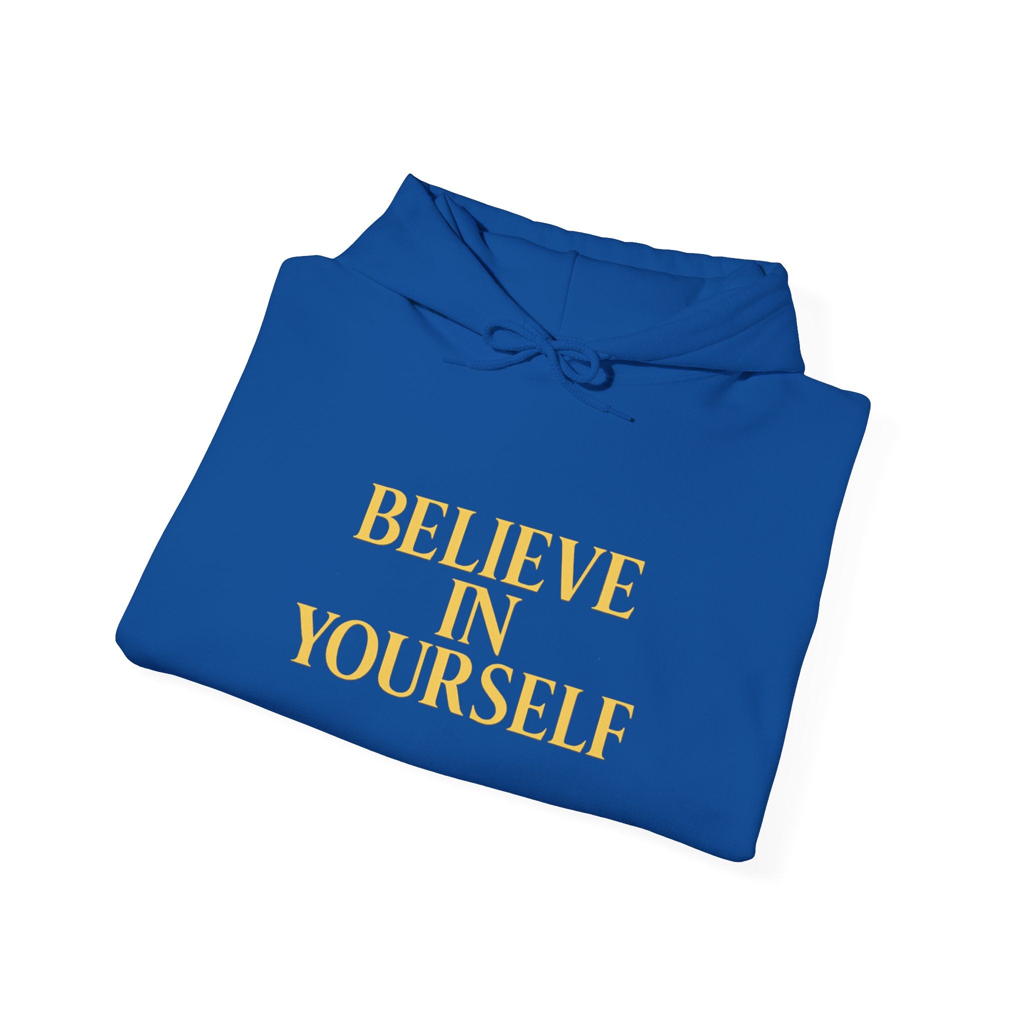 Believe In Yourself Hoodie — Inspirational Motivational Pullover