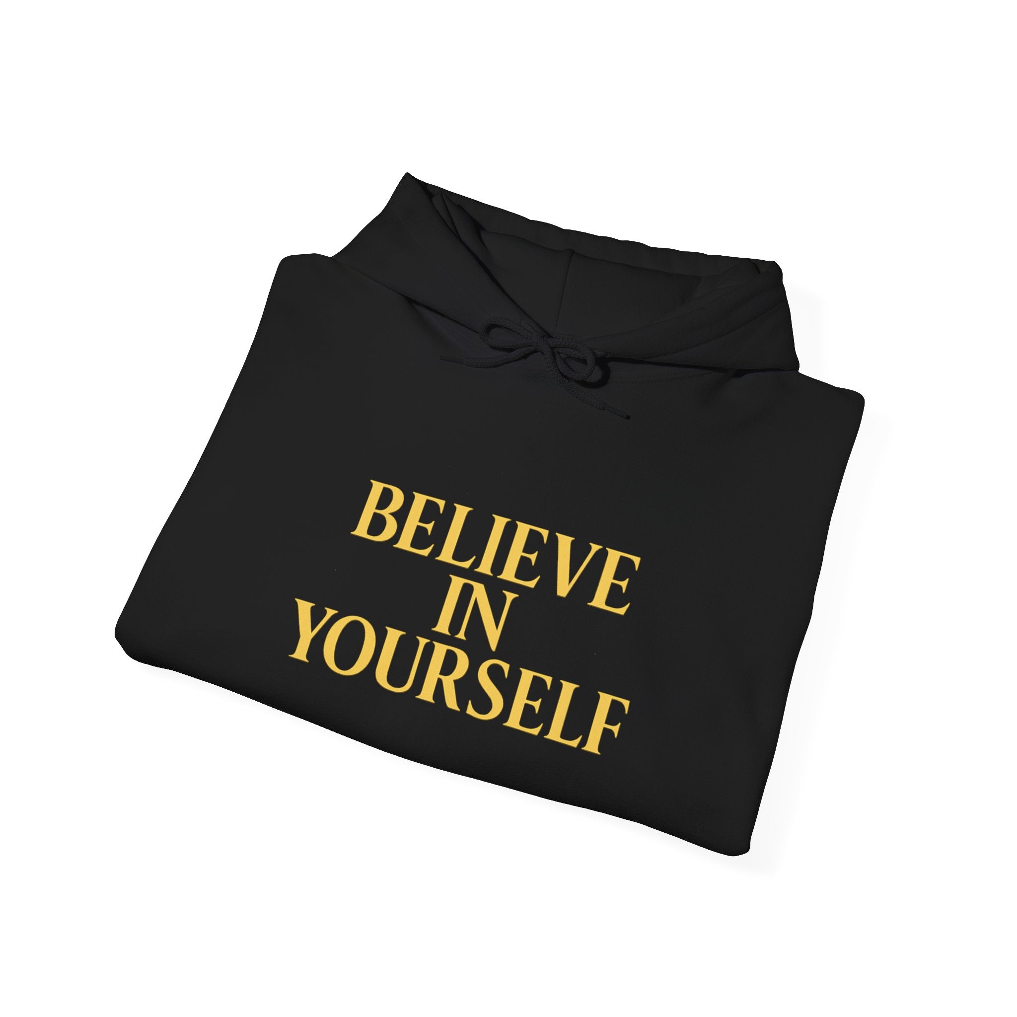 Believe In Yourself Hoodie — Inspirational Motivational Pullover