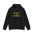 Believe In Yourself Hoodie — Inspirational Motivational Pullover